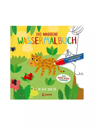 LOEWE VERLAG | Das magische Wassermalbuch - In der Natur | 