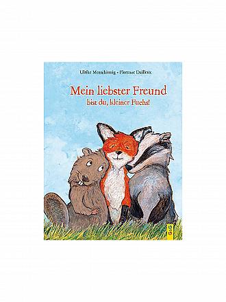 G & G VERLAG | Buch - Mein liebster Freund bist du, kleiner Fuchs!