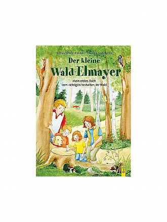 G & G VERLAG | Buch - Der kleine Wald-Elmayer - Mein erstes Buch vom richtigen Verhalten im Wald