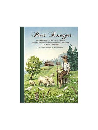 G & G VERLAG | Durch das Jahr mit Peter Rosegger. Ein Hausbuch für die ganze Familie