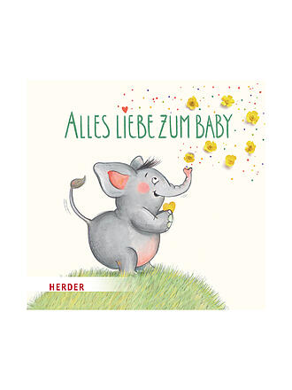 KERLE / HERDER VERLAG | Geschenkbuch - Alles Liebe zum Baby