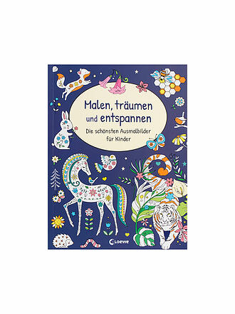 LOEWE VERLAG | Malbuch - Malen Träumen und Entspannen - Die schönsten Ausmalbilder für Kinder 