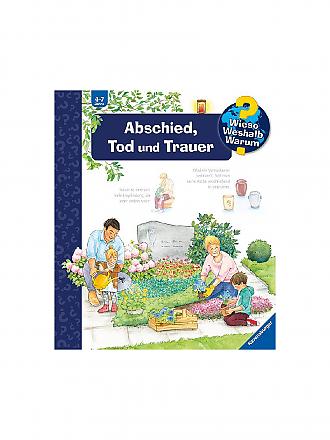 RAVENSBURGER | Buch - Wieso Weshalb Warum - Abschied, Tod und Trauer Band 42